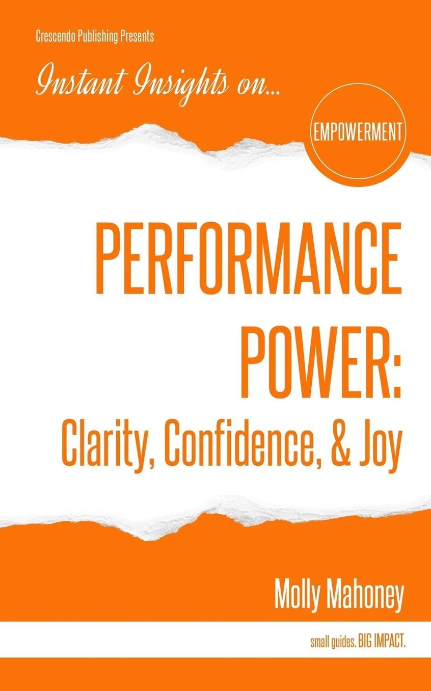 PERFORMANCE POWER: Clarity, Confidence, & Joy: PERFORMANCE POWER: Clarity, Confidence, & Joy