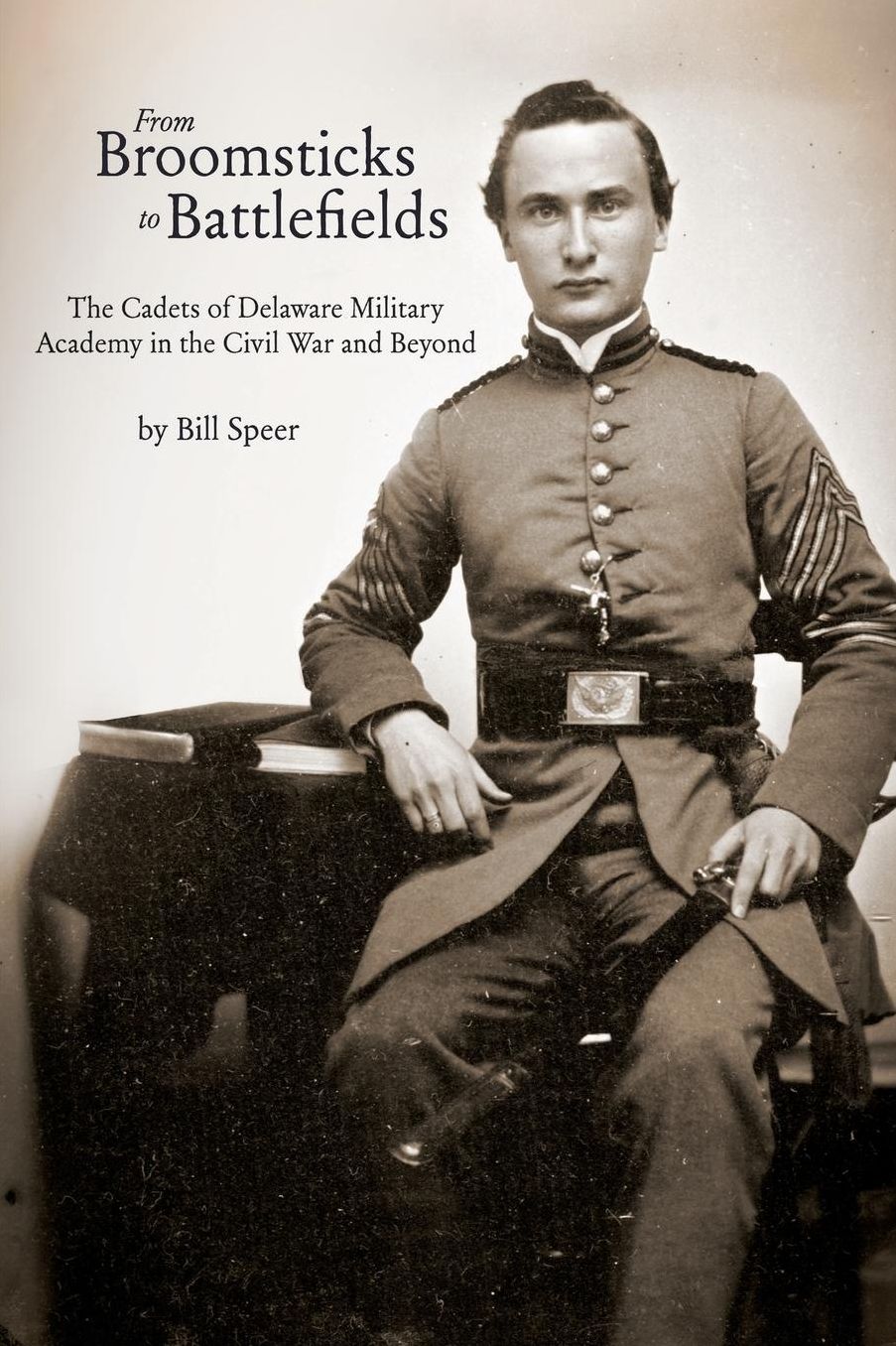 From Broomsticks to Battlefields: The Cadets of Delaware Military Academy in the Civil War and Beyond