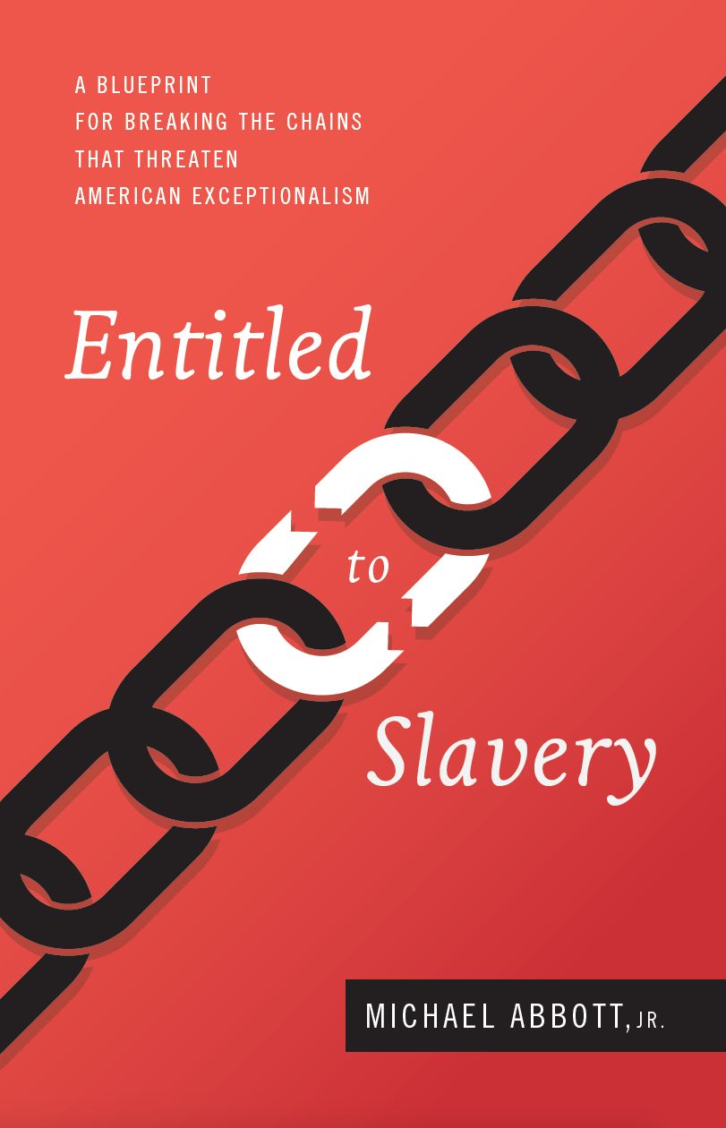 Entitled to Slavery: A Blueprint for Breaking the Chains that Threaten American Exceptionalism
