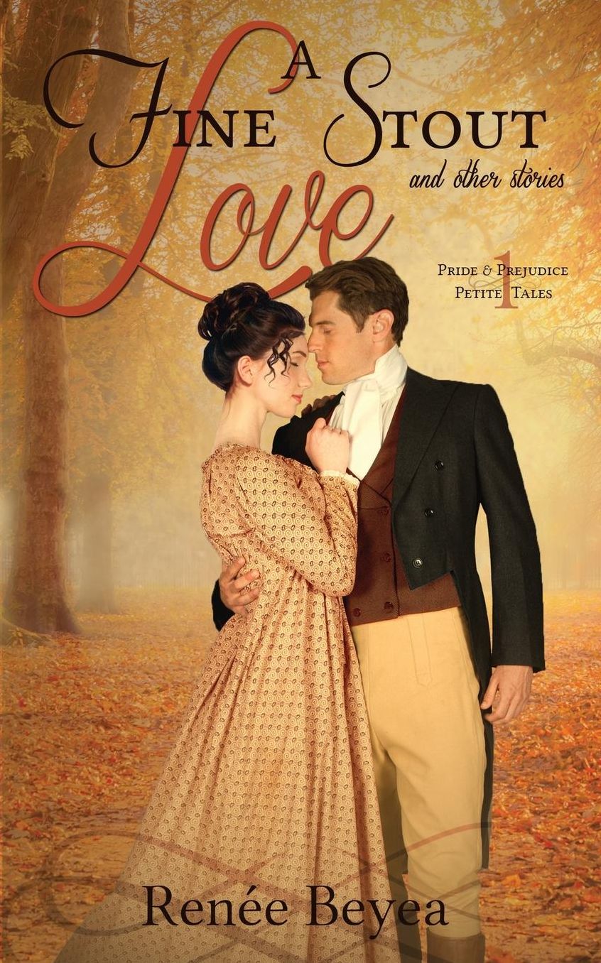 A Fine Stout Love and Other Stories: Pride & Prejudice Petite Tales, Volume 1
