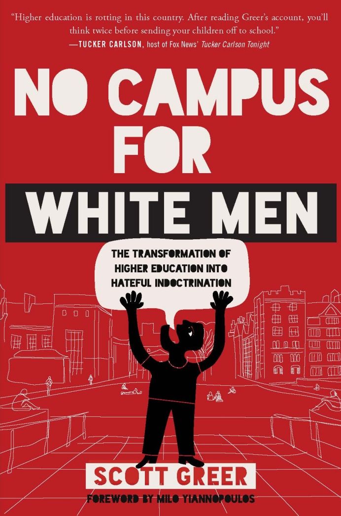 No Campus for White Men: The Transformation of Higher Education into Hateful Indoctrination