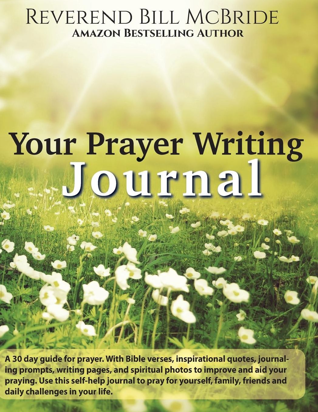 Your Prayer Writing Journal: Daily Devotion Prayer Journal & Workbook-2nd Edition