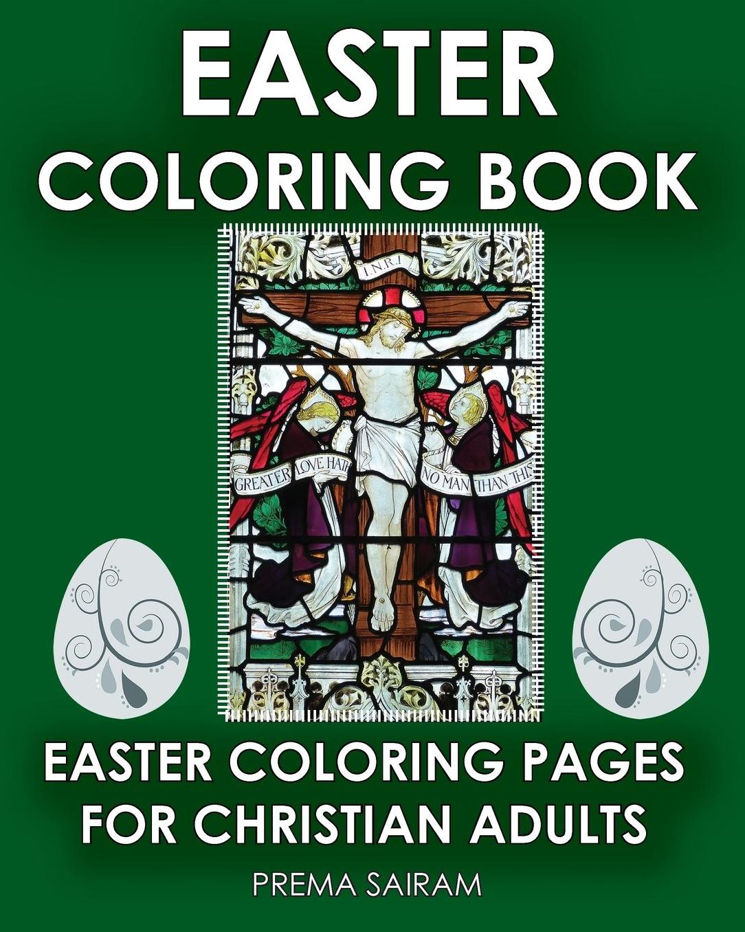 Easter Coloring Book: Easter Coloring Pages For Christian Adults: 2016 Easter Color Book With Traditional Religious Images & Modern Day Color In Pictures for Grown Ups