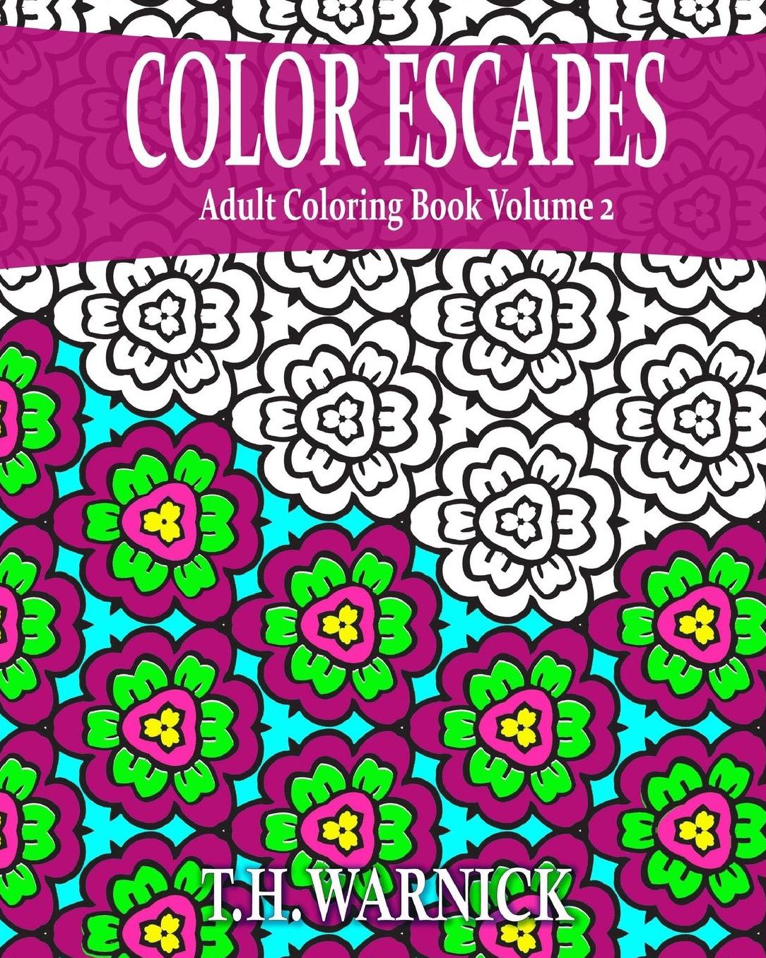 Color Escapes Adult Coloring Book Volume 2