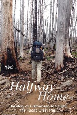 Halfway Home: The Story of a Father and Son Hiking the Pacific Crest Trail