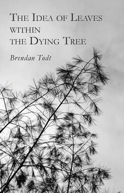 The Idea of Leaves Within the Dying Tree