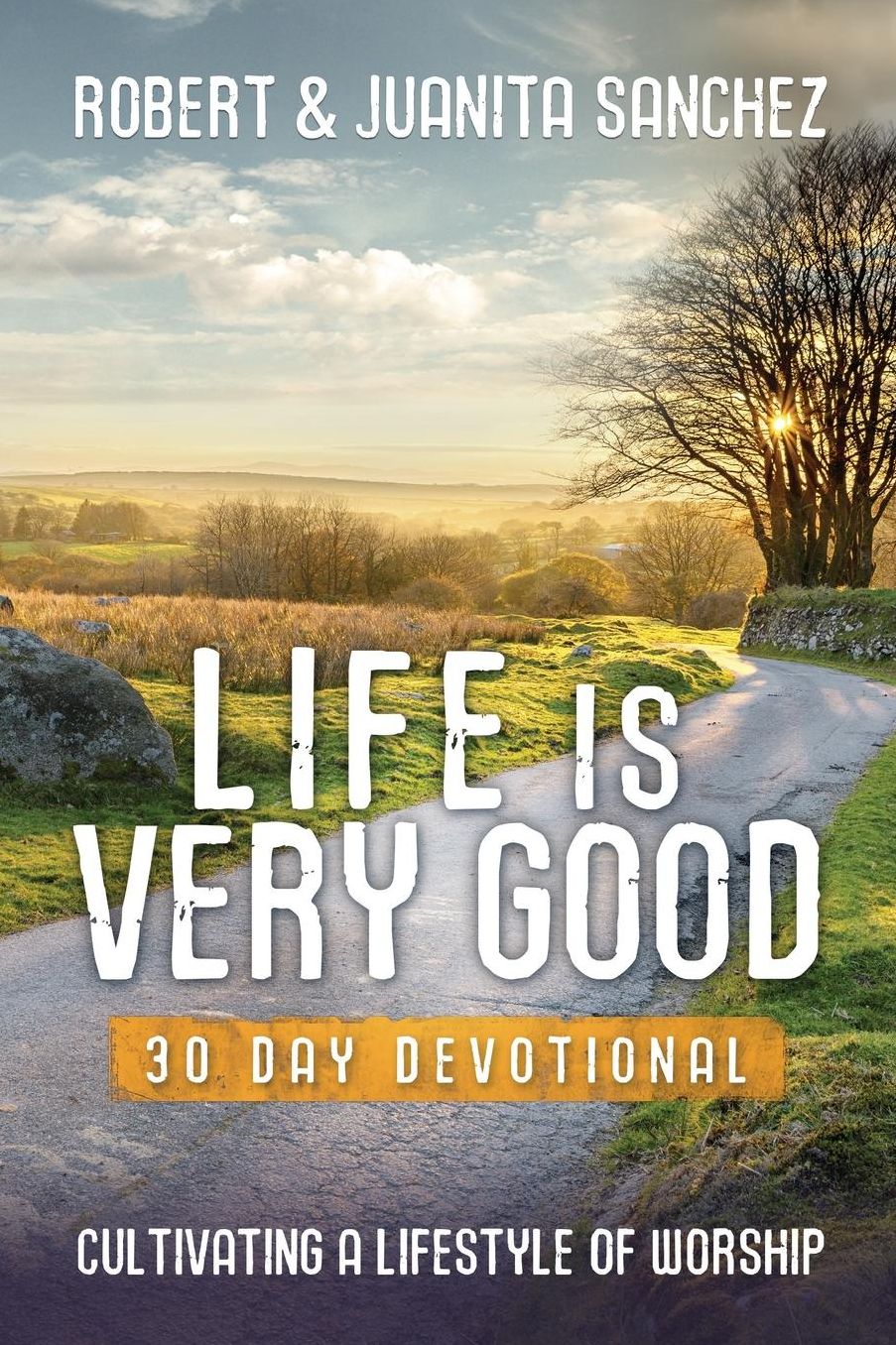 Life is Very Good: 30 Day Devotional