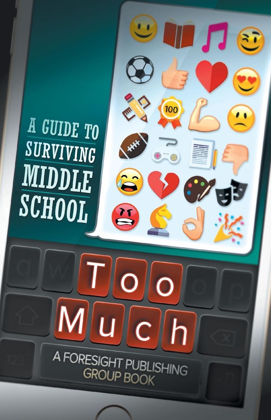 Too Much: A Guide to Surviving Middle School
