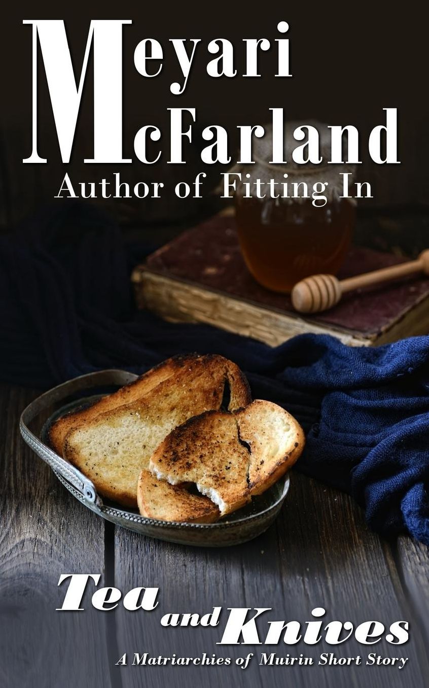Tea and Knives: A Matriarchies of Muirin Short Story
