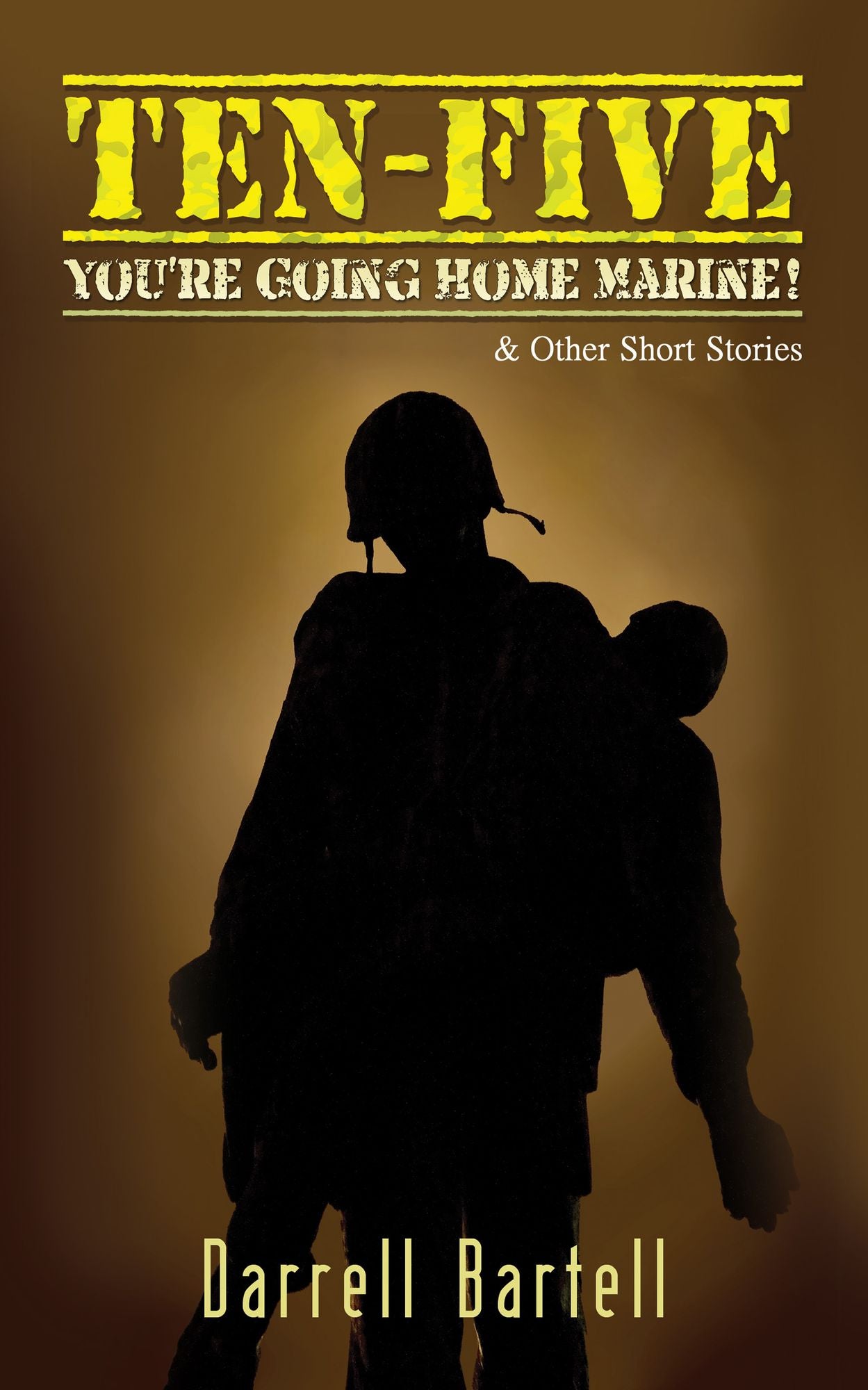 Ten-Five: You're Going Home, Marine!: & Other Short Stories