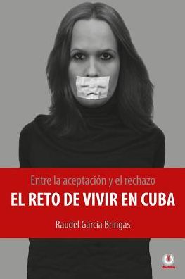 Entre la aceptación y el rechazo - El reto de vivir en Cuba