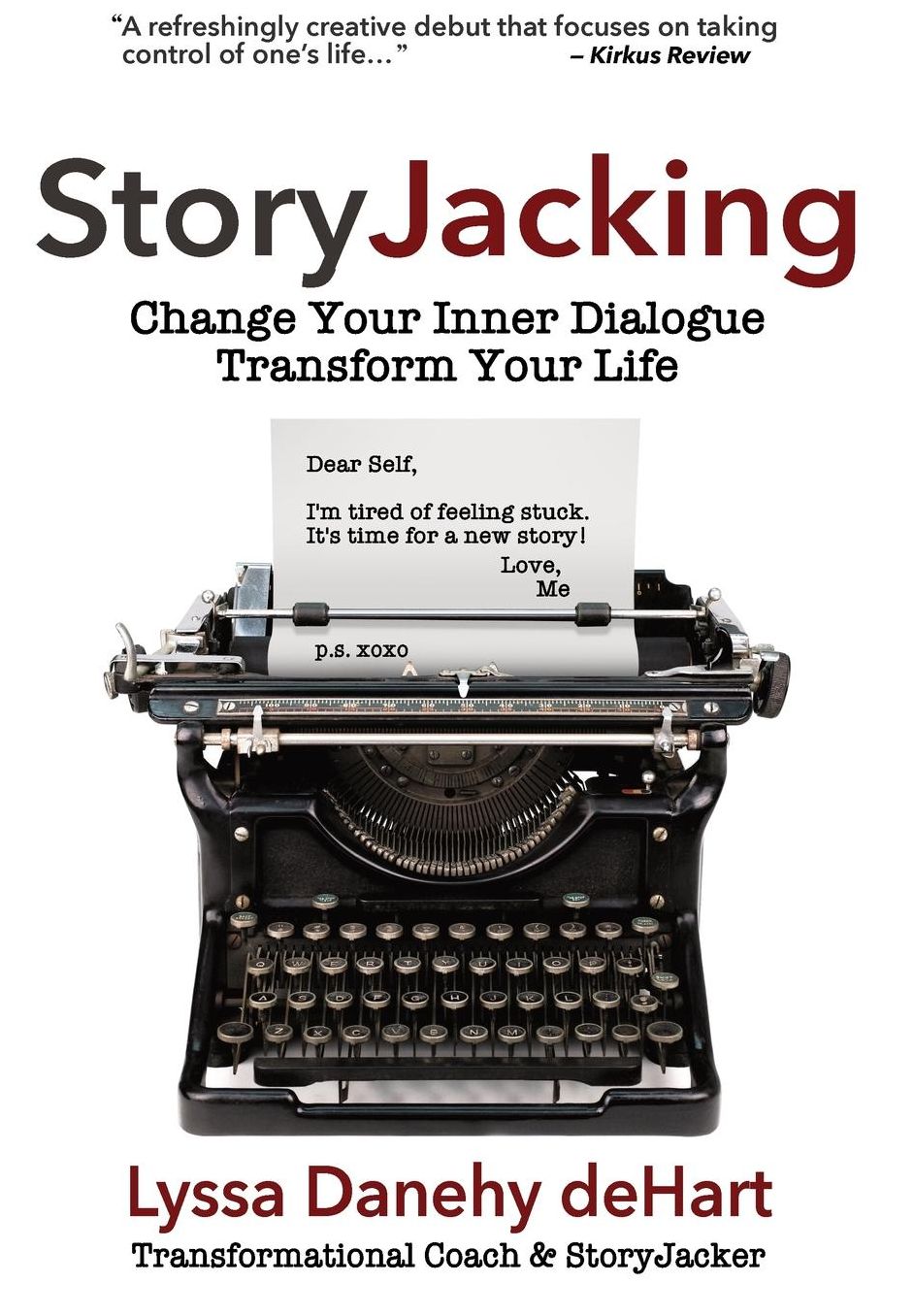 StoryJacking: Change Your Inner Dialogue, Transform Your Life