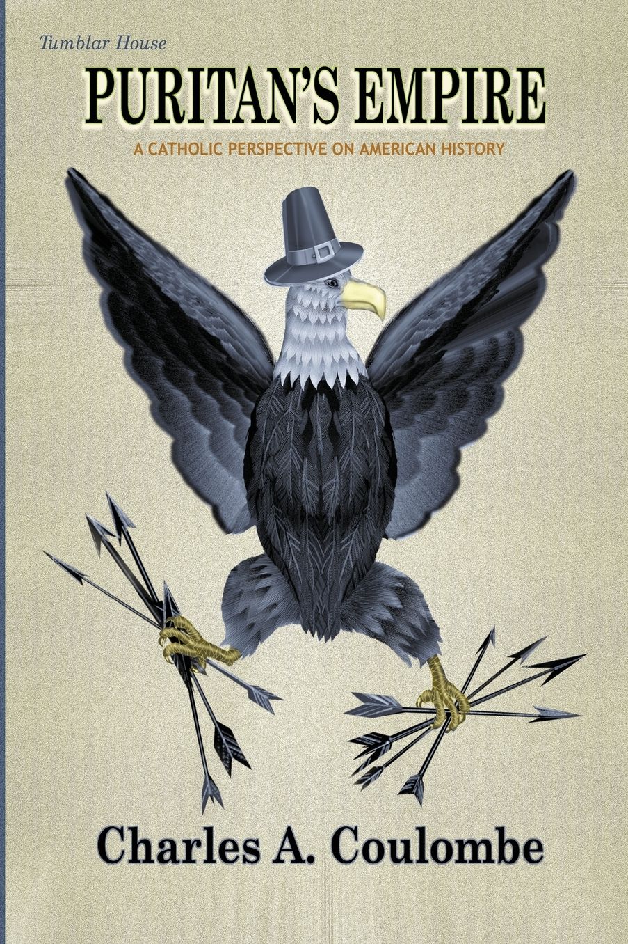 Puritan's Empire: A Catholic Perspective on American History