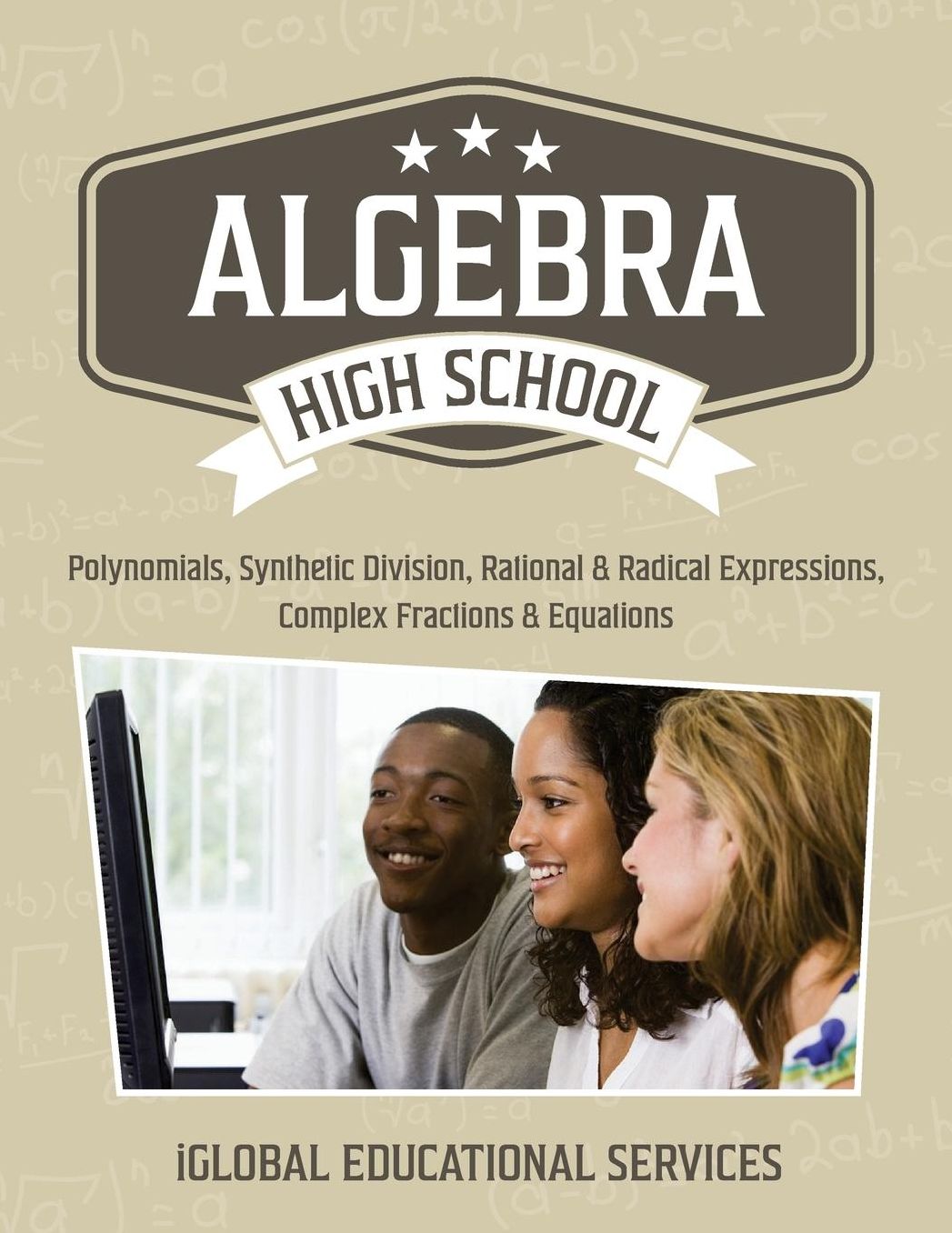 Algebra: High School Math Tutor Lesson Plans: Polynomials, Synthetic Division, Rational and Radical Expressions, Complex Fractions and Equations