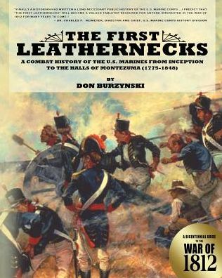 The First Leathernecks: A Combat History of the U.S. Marines from Inception to the Halls of Montezuma
