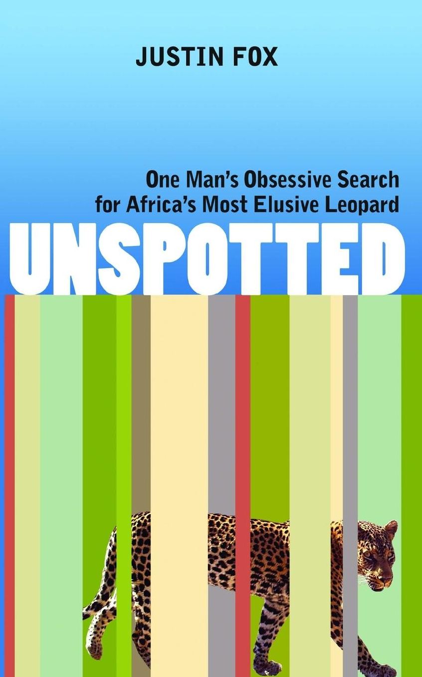 Unspotted: One Man's Obsessive Search for Africa's Most Elusive Leopard
