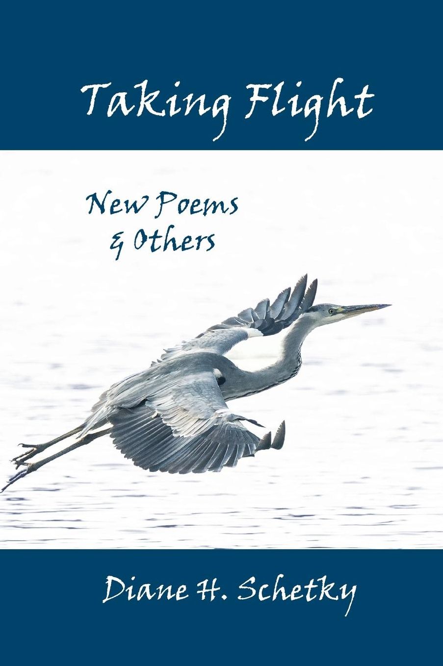 Taking Flight: New Poems & Others