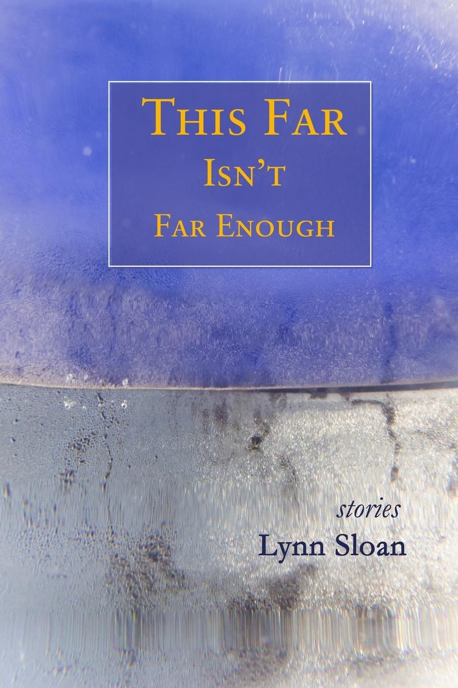 This Far Isn't Far Enough: Stories