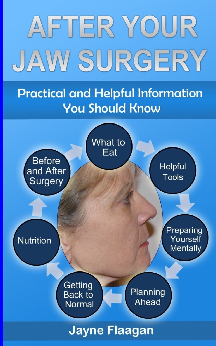 After Your Jaw Surgery: Practical and Helpful Information You Should Know