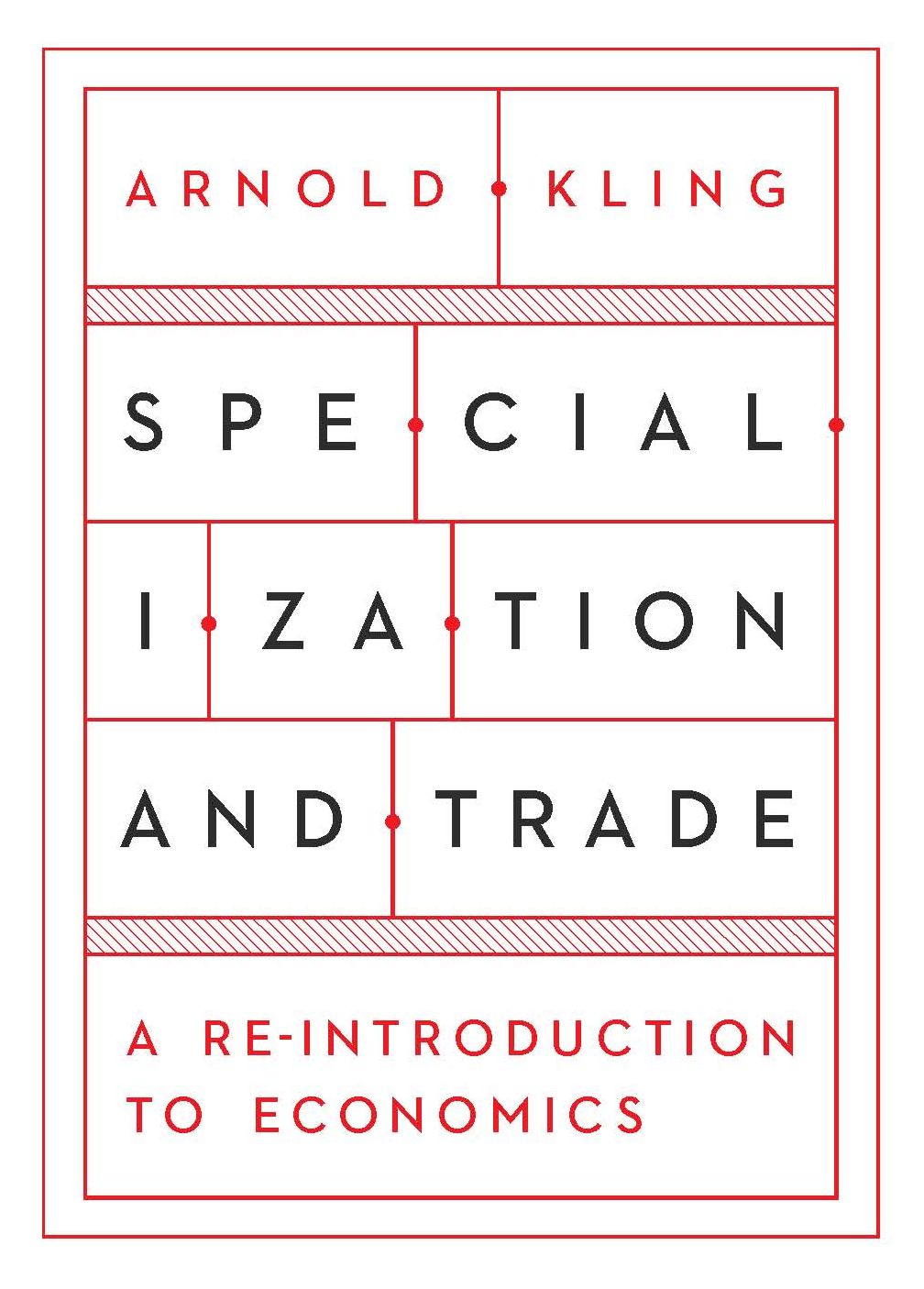 Specialization and Trade: A Re-introduction to Economics