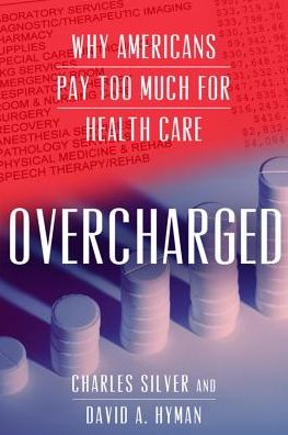Overcharged: How Medicare and Obamacare make your health care cost too much