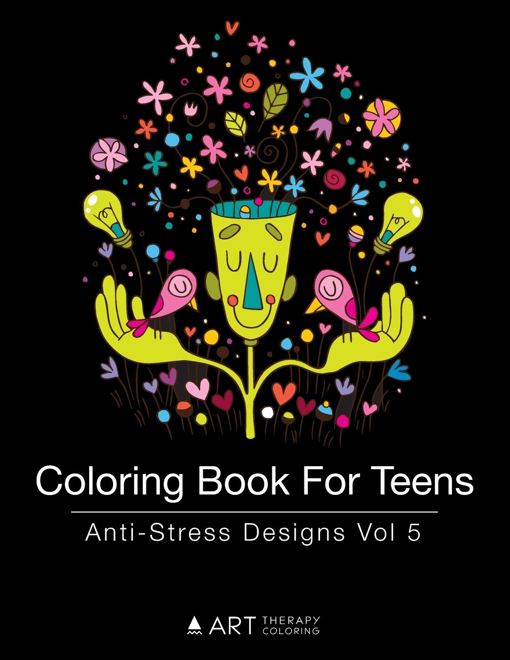 Coloring Book For Teens: Anti-Stress Designs Vol 5