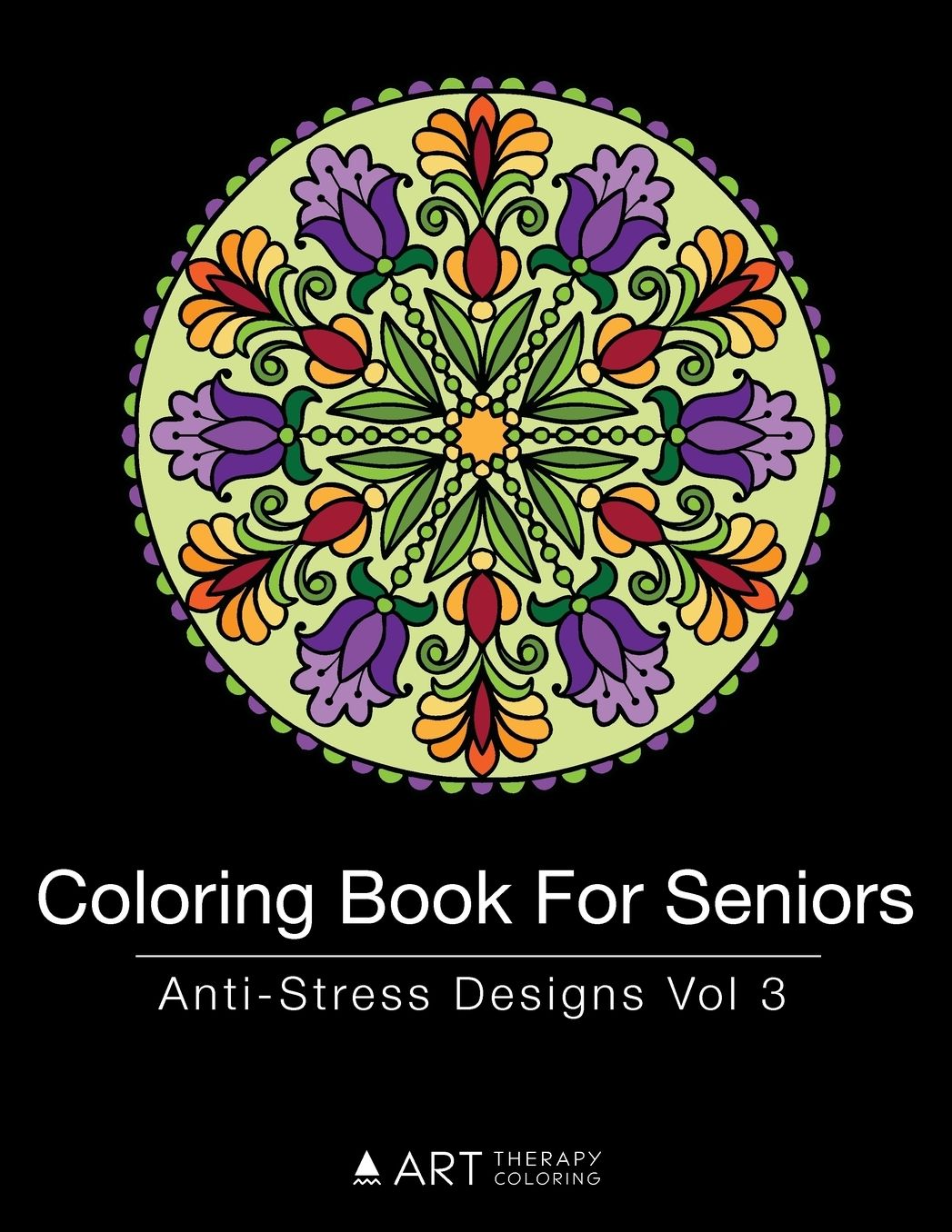 Coloring Book For Seniors: Anti-Stress Designs Vol 3