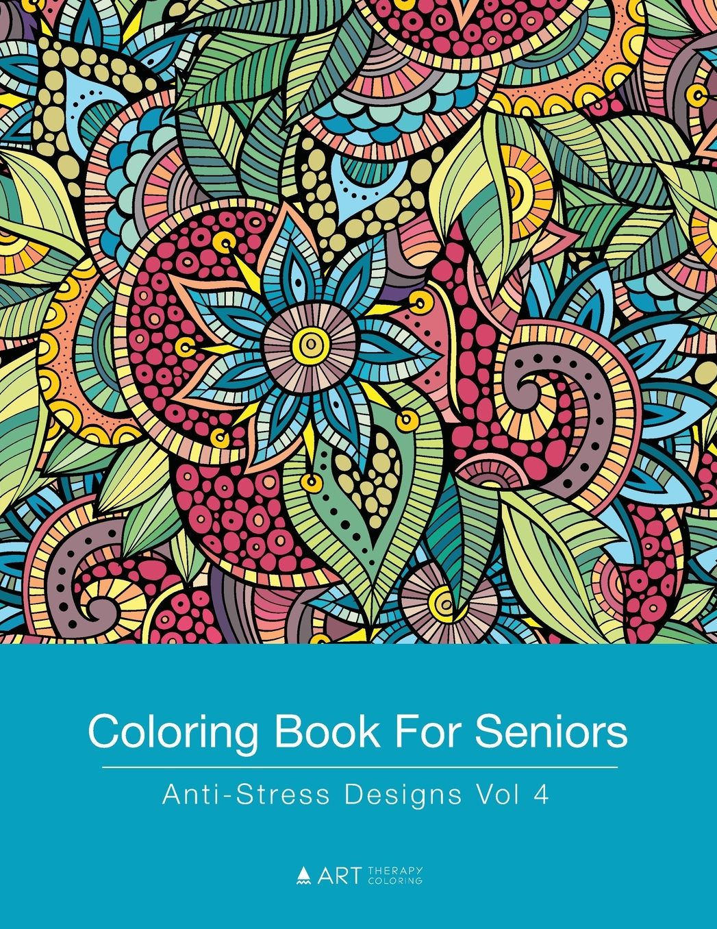 Coloring Book For Seniors: Anti-Stress Designs Vol 4
