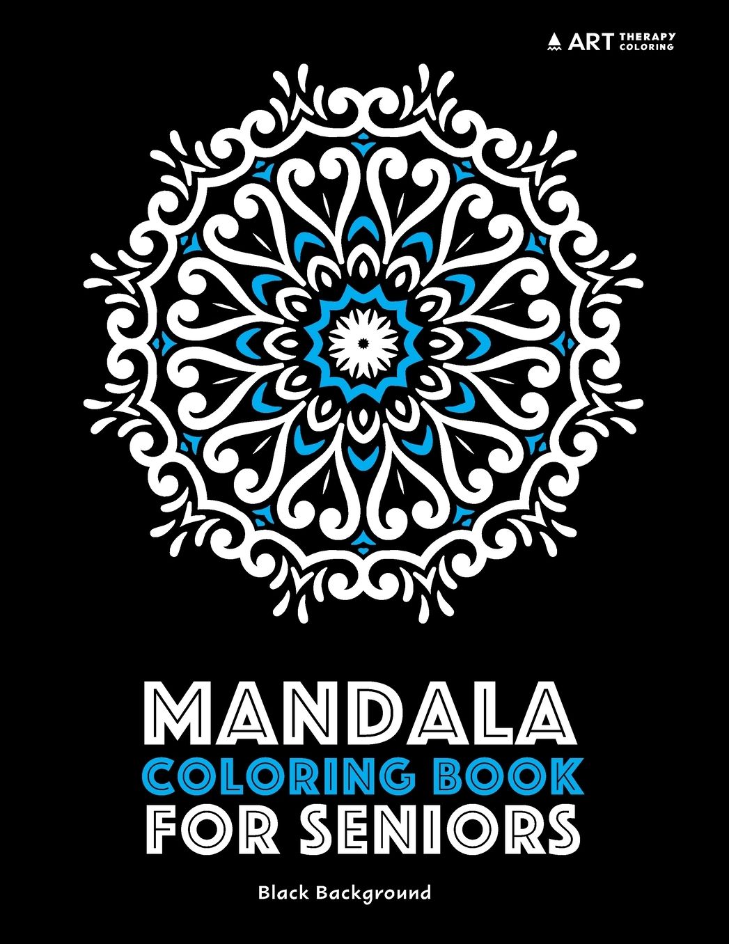 Mandala Coloring Book For Seniors: Black Background