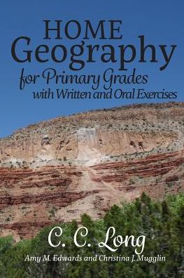 Home Geography for Primary Grades with Written and Oral Exercises