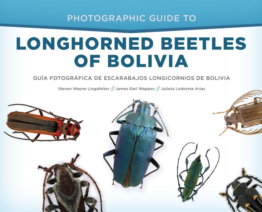 Photographic Guide to Longhorned Beetles of Bolivia: Guia Fotografica de Escarabajos Longicornios de Bolivia