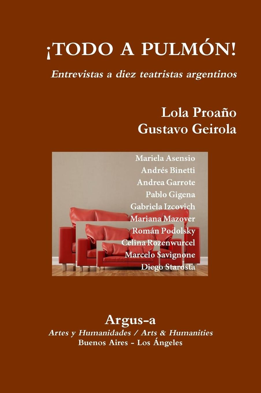 ¡TODO A PULMON! - Entrevistas a diez teatristas argentinos