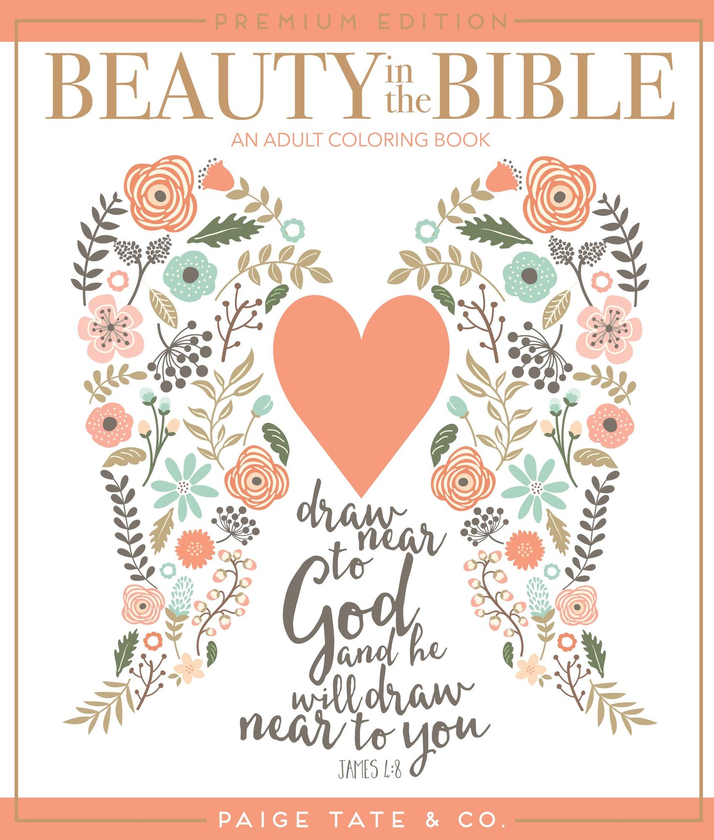 Beauty in the Bible: An Adult Coloring Book, Premium Edition