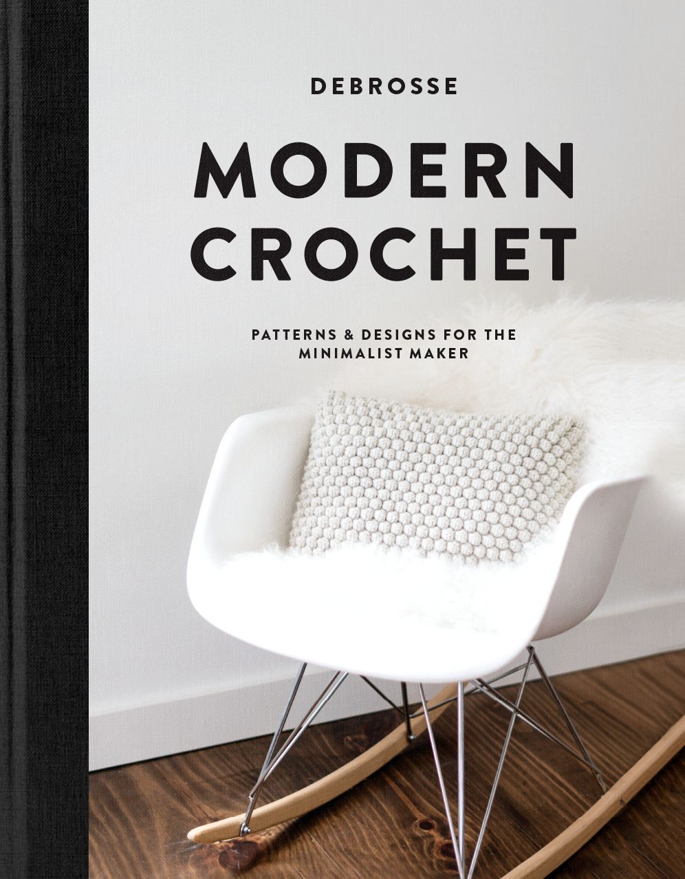 Modern Crochet : Patterns & Designs for the Minimalist Maker