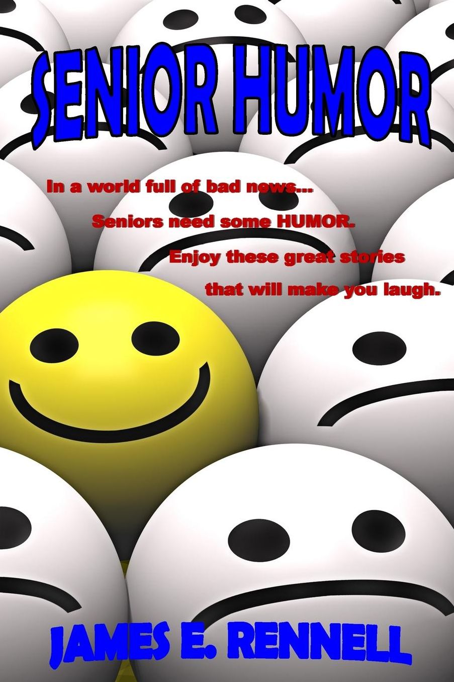 Senior Humor: In a world full of bad news...Seniors need some HUMOR. Enjoy these great stories that will make you laugh.