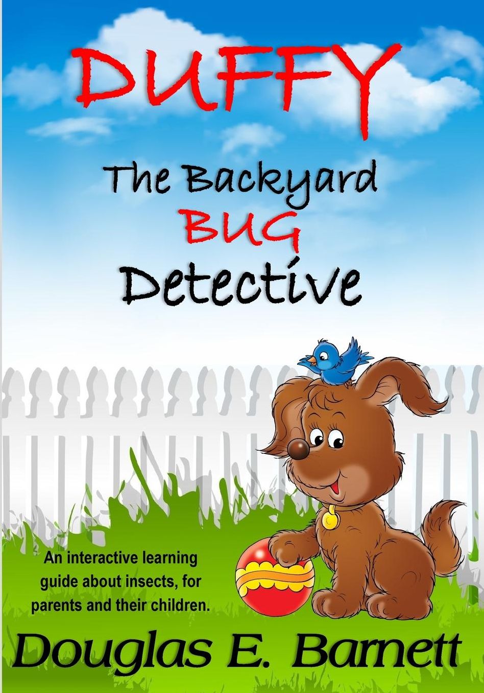 Duffy, The Backyard Bug Detective: An interactive learning guide about insects, for parents and their children