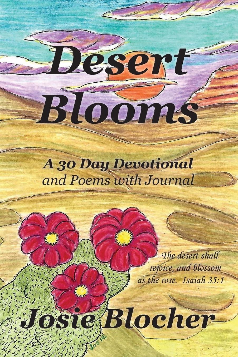 Desert Blooms: A 30 Day Devotional with Poems and Journal