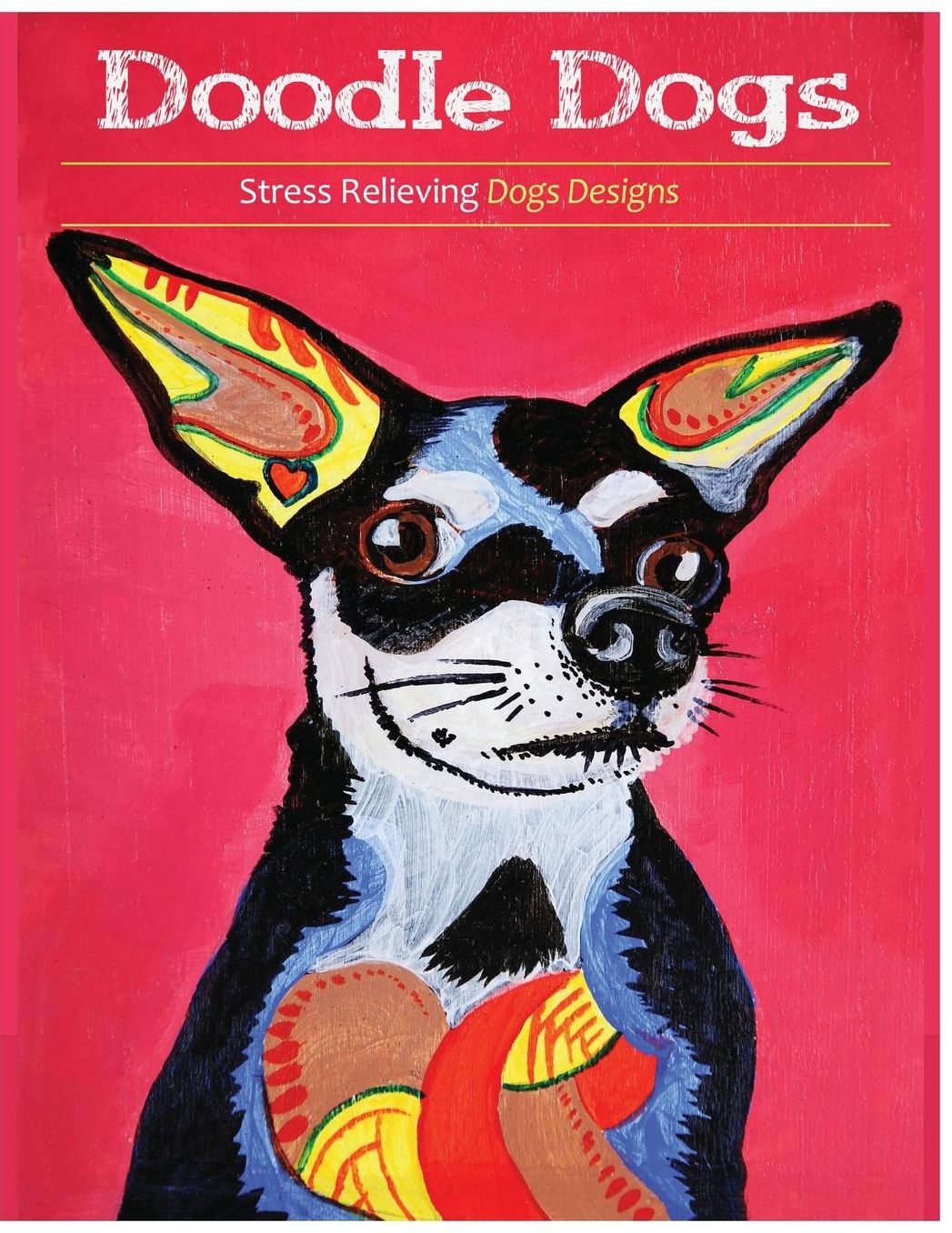 Doodle Dogs: Coloring Books for grownups Featuring Over 30 Stress Relieving Dogs Designs