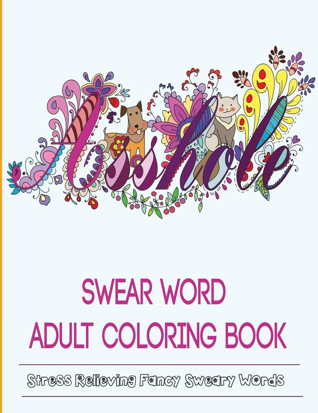 Adult Coloring Books: Swear Word Coloring Book