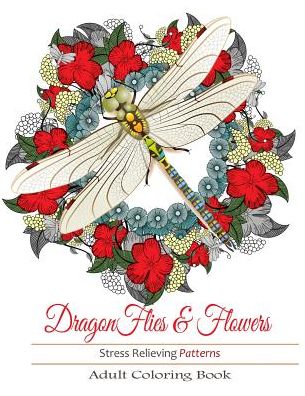 Adult Coloring Books: Dragonflies and Flowers