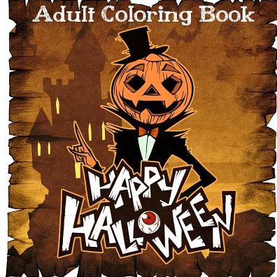 Adult Coloring Books: Happy Halloween Coloring Books For Adult