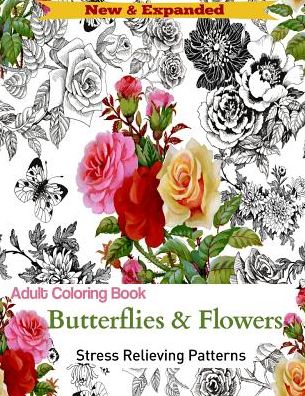 Adult Coloring Book: Butterflies and Flowers : Stress Relieving Designs