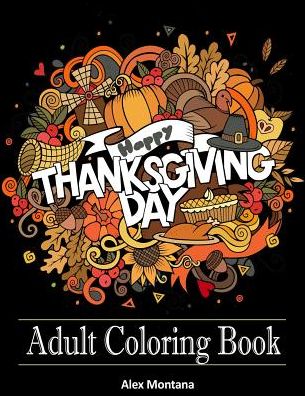 Adult Coloring Book: Stress Relieving Thanksgiving Patterns