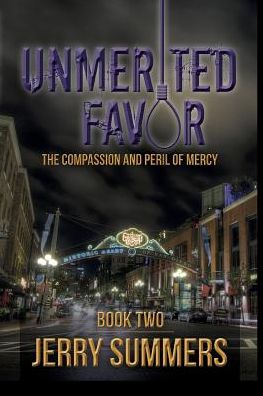Unmerited Favor: The Compassion and Peril of Mercy