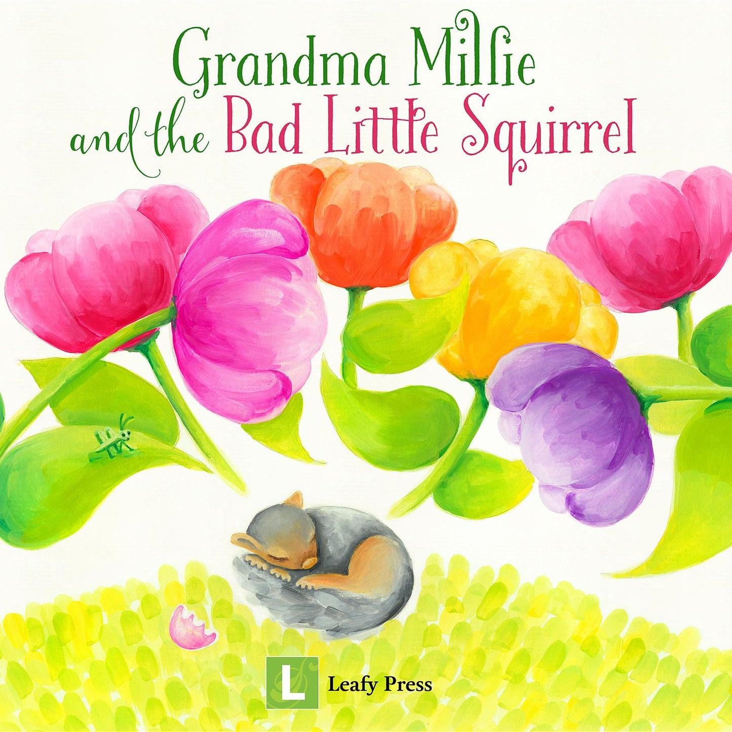 Grandma Millie and the Bad Little Squirrel: A Story of Sharing and Friendship