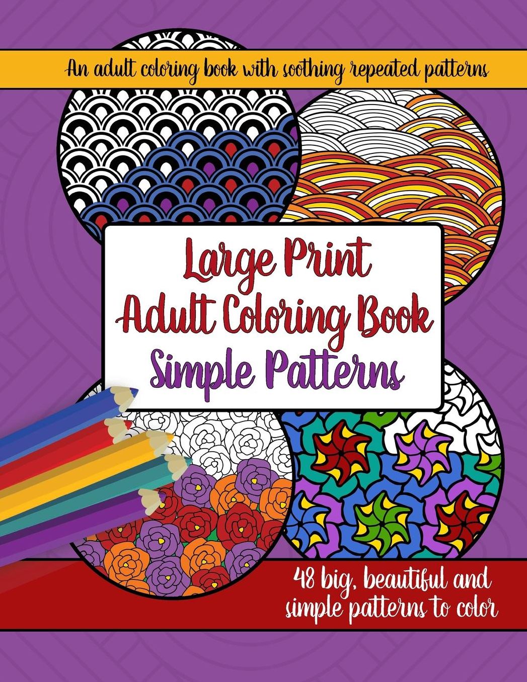 Large Print Adult Coloring Book: Big, Beautiful & Simple Patterns