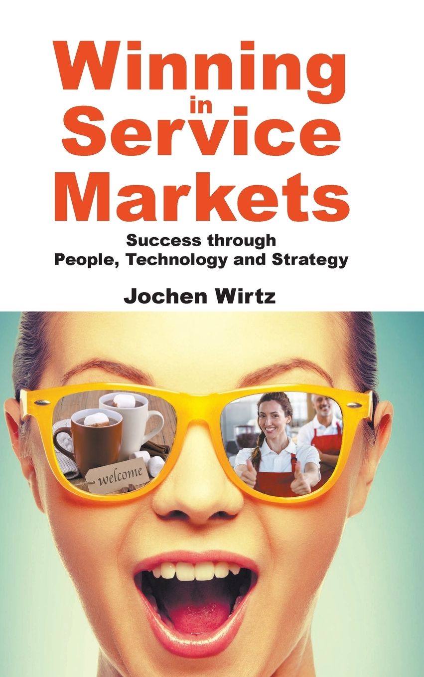 Winning In Service Markets: Success Through People, Technology And Strategy
