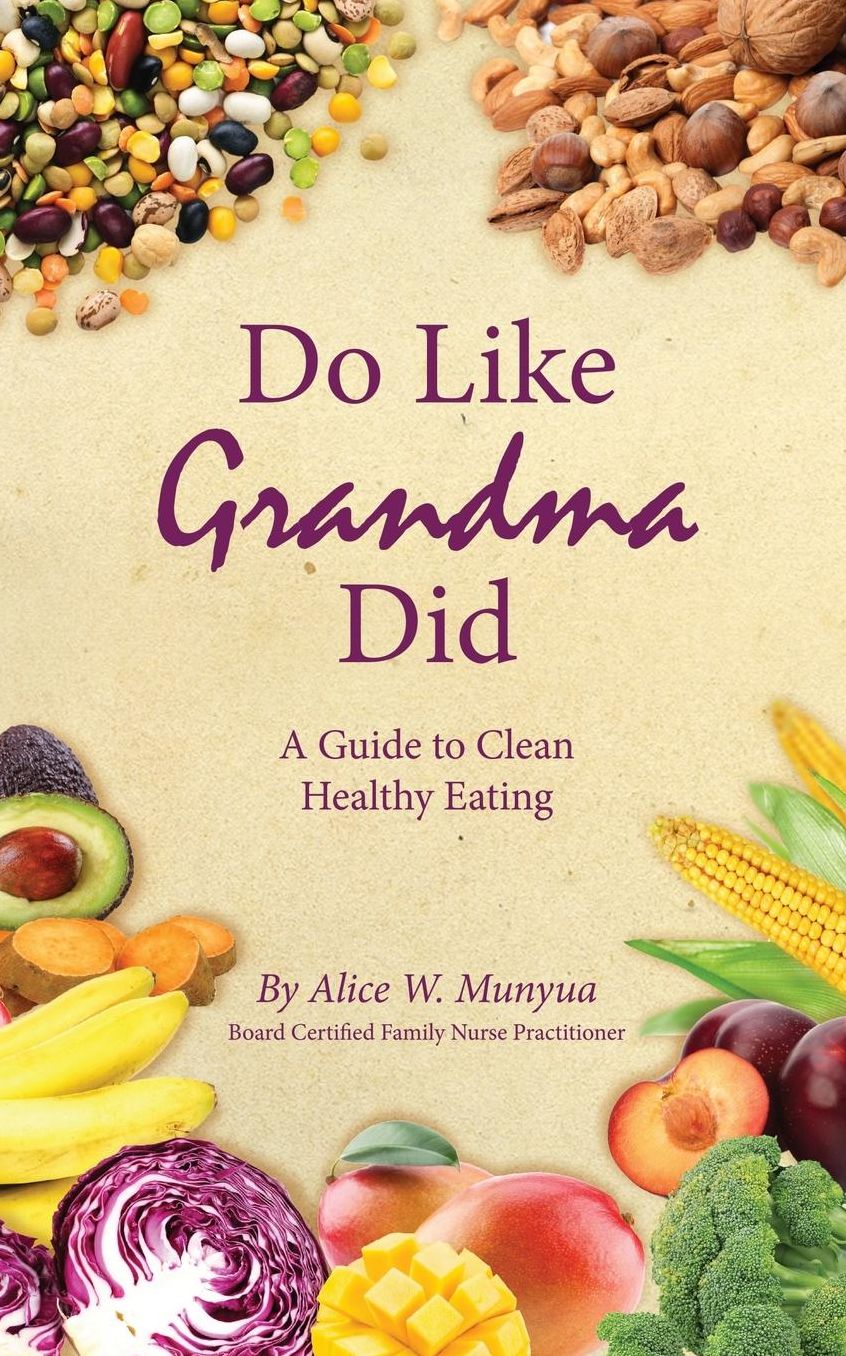 Do Like Grandma Did: A Guide to Clean Healthy Eating