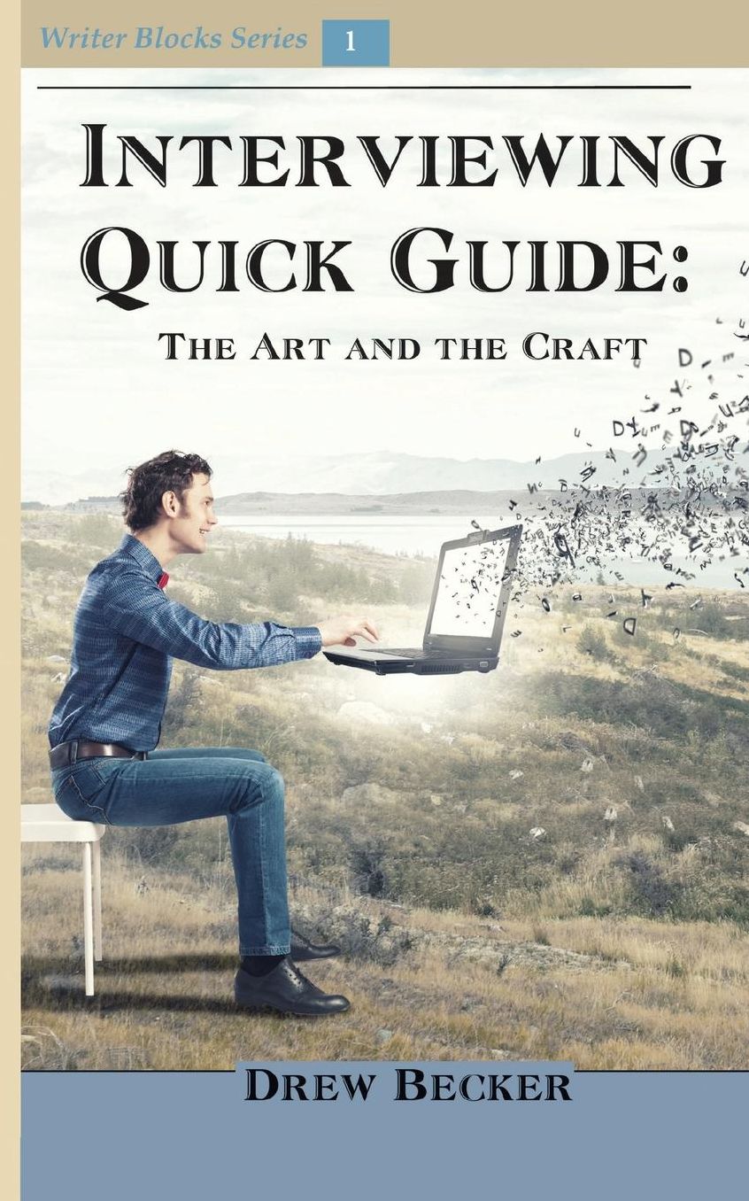 Interviewing Quick Guide: The Art and Craft