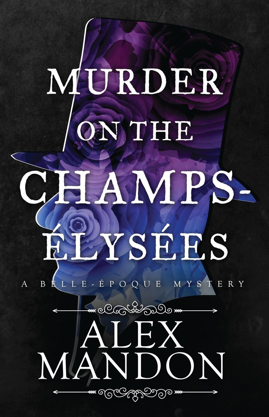 Murder on the Champs-Élysées: A Belle-Époque Mystery